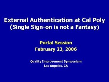 External Authentication at Cal Poly Single Signon is not a Fantasy