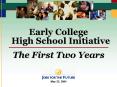 Early College High School Initiative The First Two Years PowerPoint PPT Presentation