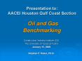 Presentation to: AACEI Houston Gulf Coast Section Oil and Gas Benchmarking PowerPoint PPT Presentation