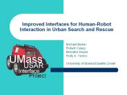 Improved Interfaces for Human-Robot Interaction in Urban Search and Rescue