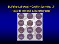 Building Laboratory Quality Systems: A Route to Reliable Laboratory Data PowerPoint PPT Presentation