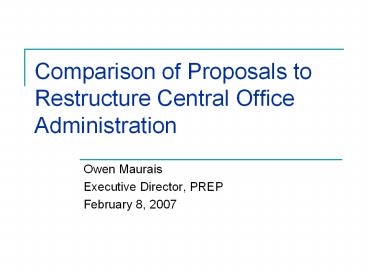Comparison%20of%20Proposals%20to%20Restructure%20Central%20Office%20Administration