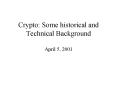 Crypto: Some historical and Technical Background April 5, 2001 PowerPoint PPT Presentation
