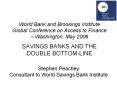 World Bank and Brookings Institute Global Conference on Access to Finance  PowerPoint PPT Presentation