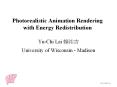 Photorealistic%20Animation%20Rendering%20with%20Energy%20Redistribution PowerPoint PPT Presentation