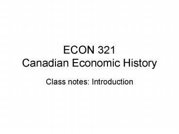 ECON 321 Canadian Economic History