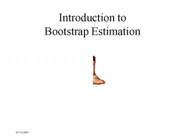 Introduction to Bootstrap Estimation
