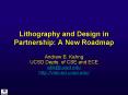 Lithography and Design in Partnership: A New Roadmap PowerPoint PPT Presentation