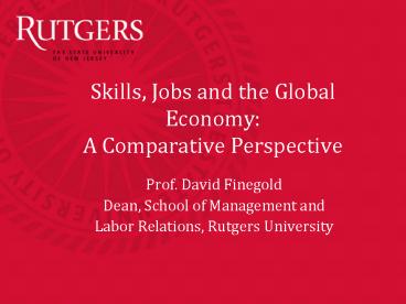 Skills, Jobs and the Global Economy: A Comparative Perspective