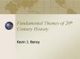 Fundamental Themes of 20th Century History PowerPoint PPT Presentation