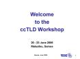 Welcome to the ccTLD Workshop 20 23 June 2006 Maluafou, Samoa PowerPoint PPT Presentation