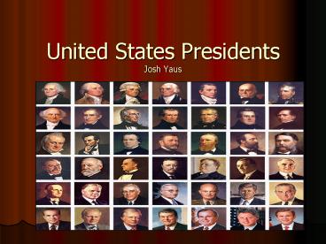 United States Presidents Josh Yaus