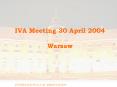 IVA Meeting 30 April 2004 Warsaw PowerPoint PPT Presentation