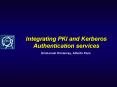Integrating PKI and Kerberos Authentication services PowerPoint PPT Presentation