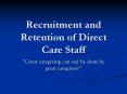 Recruitment and Retention of Direct Care Staff PowerPoint PPT Presentation