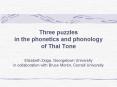 Three puzzles in the phonetics and phonology of Thai Tone Elizabeth Zsiga, Georgetown University in PowerPoint PPT Presentation