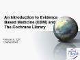 An Introduction to Evidence Based Medicine EBM and The Cochrane Library PowerPoint PPT Presentation