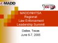 MADDNHTSA Regional Law Enforcement Leadership Summit PowerPoint PPT Presentation