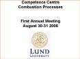 Competence Centre Combustion Processes First Annual Meeting August 3031 2006 PowerPoint PPT Presentation