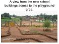 A view from the new school buildings across to the playground area. PowerPoint PPT Presentation