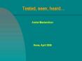 Tested, seen, heard PowerPoint PPT Presentation