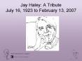 Jay Haley: A Tribute July 16, 1923 to February 13, 2007 PowerPoint PPT Presentation