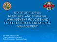 STATE OF FLORIDA RESOURCE AND FINANCIAL MANAGEMENT POLICIES AND PROCEDURES FOR EMERGENCY MANAGEMENT PowerPoint PPT Presentation
