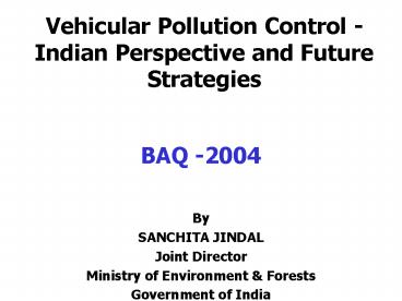 Vehicular Pollution Control Indian Perspective and Future Strategies