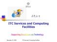 ITC Servicesand Computing Facilities PowerPoint PPT Presentation