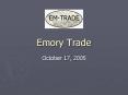 Emory Trade PowerPoint PPT Presentation