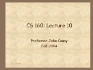 CS 160: Lecture 10