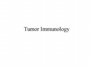 Tumor Immunology