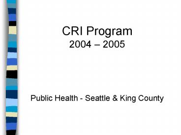 CRI Program 2004 2005 Public Health Seattle