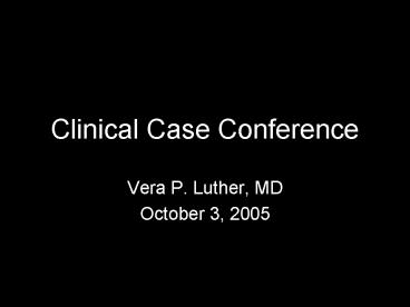Clinical Case Conference