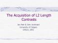 The Acquisition of L2 Length Contrasts PowerPoint PPT Presentation