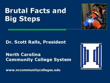 Brutal Facts and Big Steps