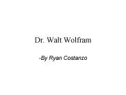 Dr' Walt Wolfram