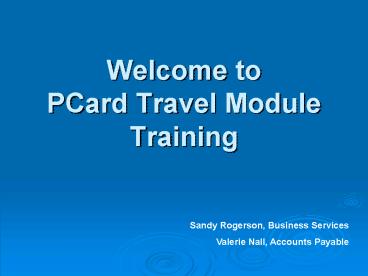 Welcome to PCard Travel Module Training