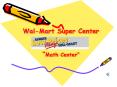 WalMart Super Center Math Center PowerPoint PPT Presentation
