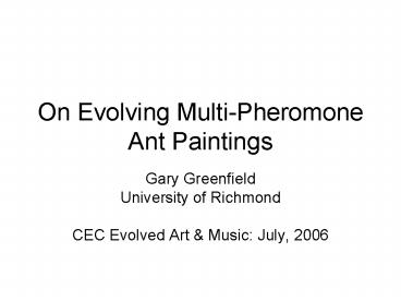On Evolving MultiPheromone Ant Paintings