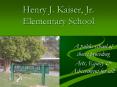 Henry J. Kaiser, Jr. Elementary School PowerPoint PPT Presentation