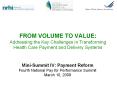 FROM VOLUME TO VALUE: Addressing the Key Challenges in Transforming Health Care Payment and Delivery Systems PowerPoint PPT Presentation