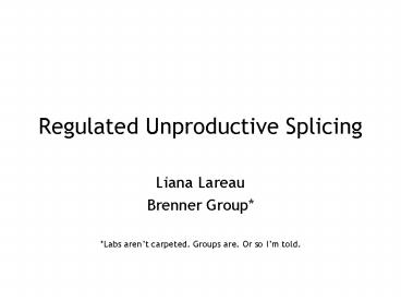 Regulated Unproductive Splicing