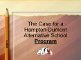 The Case for a Hampton-Dumont Alternative School Program PowerPoint PPT Presentation
