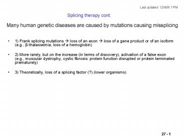 Many human genetic diseases are caused by mutations causing missplicing