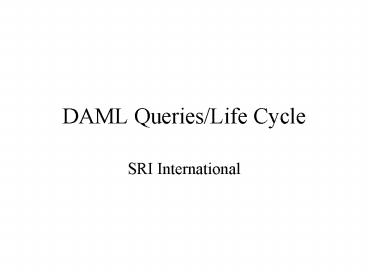 DAML Queries/Life Cycle