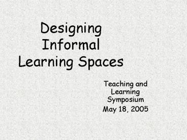 Designing Informal Learning Spaces