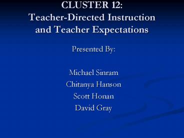 CLUSTER 12: TeacherDirected Instruction and Teacher Expectations