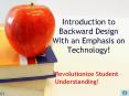 Introduction%20to%20Backward%20Design%20With%20an%20Emphasis%20on%20Technology! PowerPoint PPT Presentation