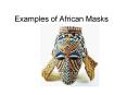 Examples of African Masks PowerPoint PPT Presentation